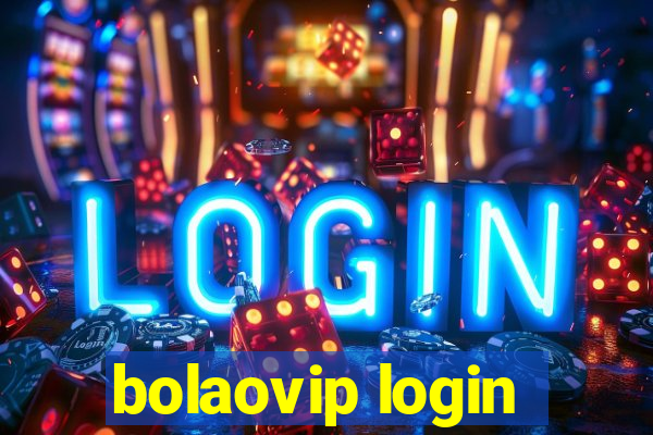 bolaovip login